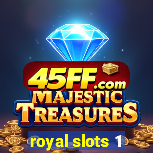royal slots 1